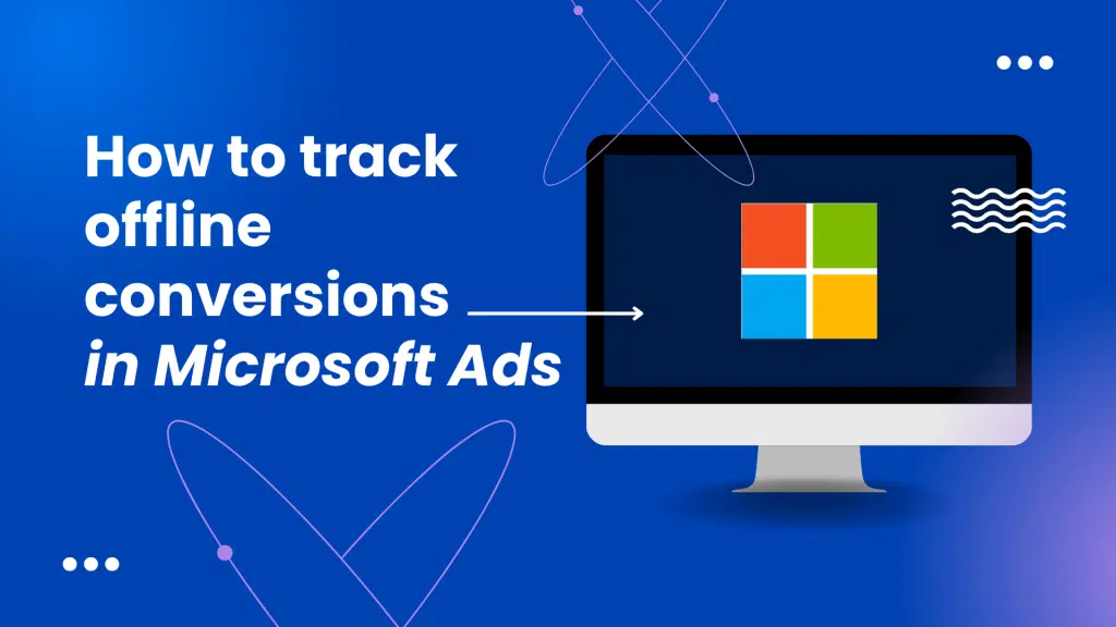 offline conversions in Microsoft ads